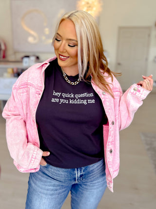 Hey Quick Question Graphic Tee