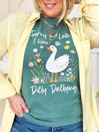 Sorry I'm Late I Was Dilly Dallying