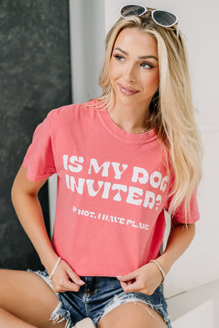 Is My Dog Invited Graphic Tee