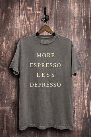More Espresso Less Depresso Graphic Tee